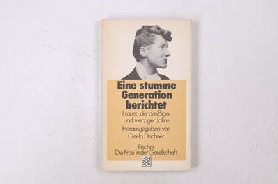 25138 EINE STUMME GENERATION BERICHTET Frauen d. 30er u. 40er Jahre