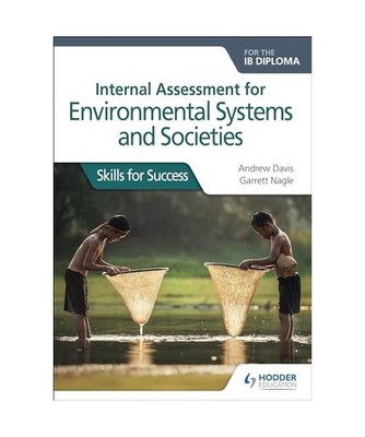 Internal Assessment for Environmental Systems and Societies for the IB Diploma: 