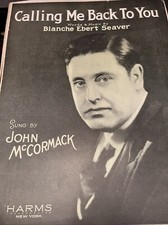 Calling Me Back To You John McCormack Blanche Ebert Seaver 1926 Sheet Music