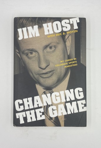 SIGNIERT, um das Spiel zu verändern: Meine Karriere im College-Sport-Marketing von Jim Host