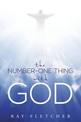 The Number-One Thing with God by Fletcher, Ray [Paperback, 108 pages]