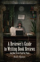 A Reviewer's Guide To Writing Book Reviews And How To Get Paid For Them Hipson