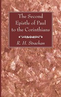 R. H. Strachan | The Second Epistle Of Paul To The Corinthians | Taschenbuch