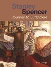 Stanley Spencer: Journey to Burghclere - Gough, Paul