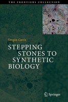 Stepping Stones To Synthetic Biology Sergio Carrà