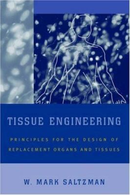 Tissue Engineering: Engineering Principles for the Design of Replacement Org...