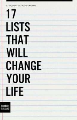 17 Lists That Will Change Your Life by Thought Catalog: New