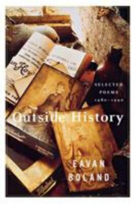 Outside History: Selected Poems, 1980-1990 - paperback, Eavan Boland, 0393308227