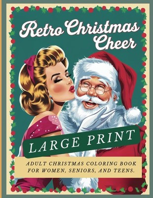 Retro Christmas Cheer: Large Print Adult Christmas Coloring Book for Women, Seni