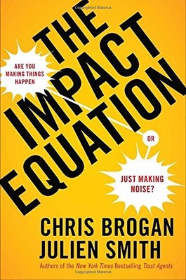 The Impact Equation: Are You Making Things Happen or Just Making Noise? by Brog