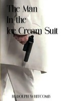 The Man In The Ice Cream Suit Rudolph Whitcomb Taschenbuch Englisch 2023