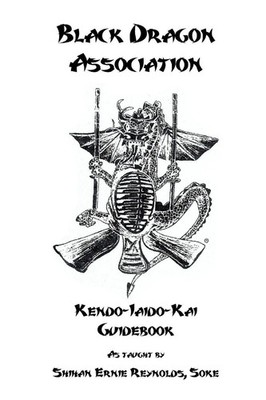 Black Dragon Association Kendo-Iaido-Kai Guidebook Shihan Ernie Reynolds (u. a.)