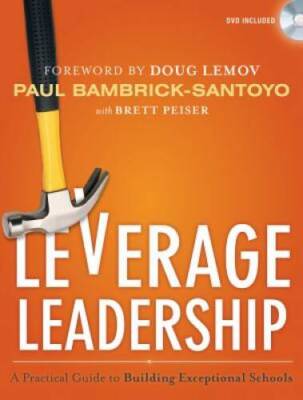 Leverage Leadership: A Practical Guide to Building Exceptional Schools - GOOD