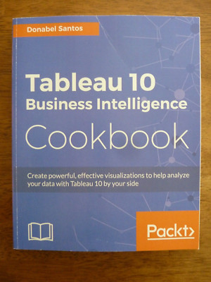 Tableau 10 Business Intelligence Cookbook (Packt) Donabel Santos - GOOD