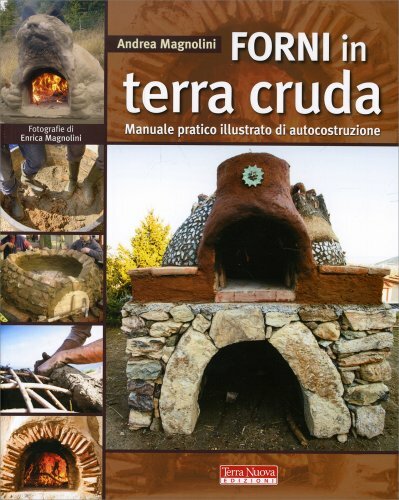 Terra Nuova Edizioni Uomo Forni In Terra Cruda - Andrea Magnolini - Immagine 2