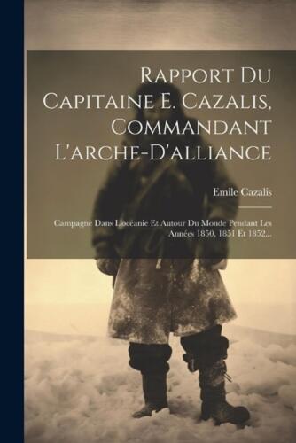Rapport Du Capitaine E. Cazalis, Commandant L'arche-d'alliance : Campagne Dans L' - Photo 1/1