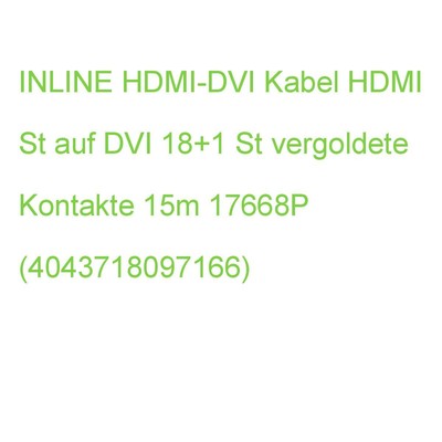 INLINE HDMI-DVI Kabel HDMI St auf DVI 18+1 St vergoldete Kontakte 15m 17668P (40