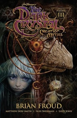 Jim Henson's The Dark Crystal: Creation Myths Vol.�3