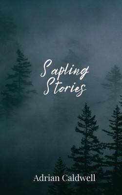 Adrian Caldwell Sapling Stories (Paperback) (UK IMPORT)