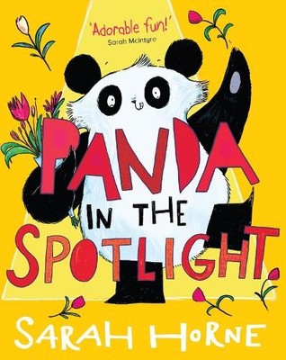 Panda in the Spotlight: a heart-warmin..., Horne, Sarah