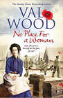 No Place for a Woman by Val Wood (Paperback, 2017)