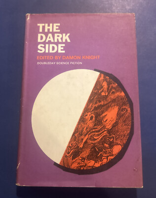 The Dark Side~ Editor, Damon Knight 1965 BCE ~Bradbury, Heinlein, Blish, Leiber