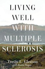 Living Well with Multiple Sclerosis by Gleason, Trevis L