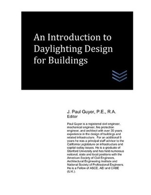 An Introduction to Daylighting Design for Buildings by J. Paul Guyer Paperback B