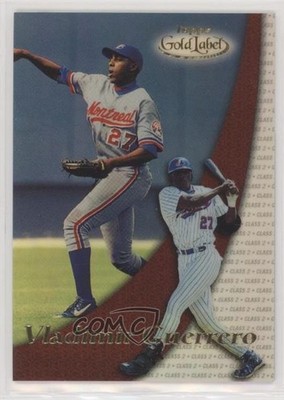 2000 Topps Gold Label Class 2 Vladimir Guerrero #30 HOF 0x1e