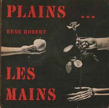 Plains. Les mains - Robert  Rene (Forces Vives) [1967]