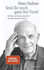 Seid ihr noch ganz bei Trost!