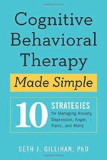 Cognitive Behavioral Therapy Made Simple: 10 Strategies for Managing -