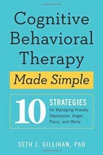 Cognitive Behavioral Therapy Made Simple: 10 Strategies for Managing - VERY GOOD