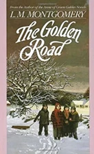 The Golden Road L.M. Montgomery