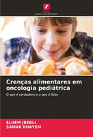 CrençAs Alimentares Em Oncologia PediáTrica O Que é Verdadeiro E O Que é Falso