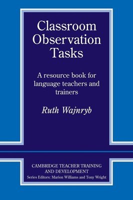 Classroom Observation Tasks: A Resource Book for Language Teachers and Train...