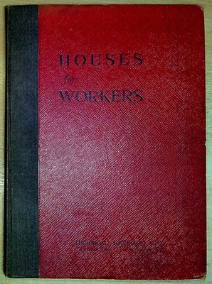 Various Contributors HOUSES FOR WORKERS 1917 Hardback Book