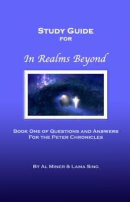 In Realms Beyond: Study Guide: Questions And Answers For The Peter Chronicl...