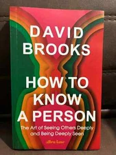 How to Know a Person: The Art of Seeing Others Deeply by David Brooks, PB.......
