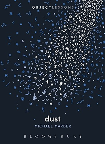 Dust (Object Lessons) - Michael Marder