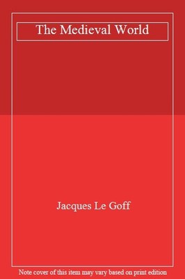 The Medieval World,Jacques Le Goff