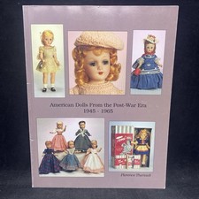 American Dolls From The Post-War Era 1945 - 1965 by Florence Theriault