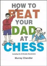 How to Beat Your Dad at Chess (Gambit Chess) - Hardcover - GOOD