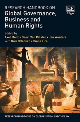 Research Handbook on Global Governance, Business and Human Rights by Axel Marx (