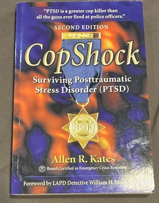 Allen R. Kates CopShock: Surviving PTSD 2nd Ed PB 2008 Holbrook St Press