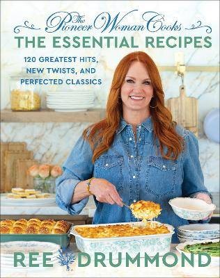 The Pioneer Woman CooksThe Essential Recipes, Ree