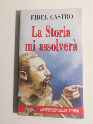 Die Geschichte wird mich freisprechen - Fidel Castro-Demetra ed.1996