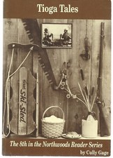 TIOGA TALES NORTHWOODS READER SERIES 8TH CULLY GAGE SOFTCOVER IN GREAT CONDITION