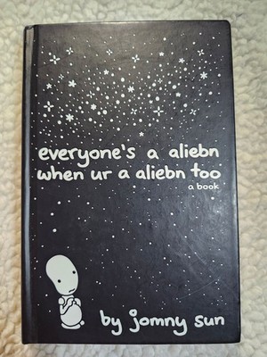Jonny Sun Everyones a Aliebn When Ur a Aliebn Too Hardcover Harper Perennial