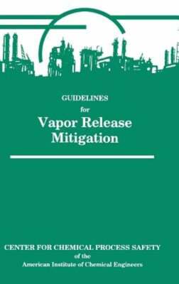 Guidelines for Vapor Release Mitigation by Richard W Prugh: New